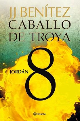 JORDÁN. CABALLO DE TROYA 8 | 9788408108115 | J. J. BENÍTEZ