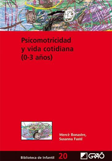 PSICOMOTRICIDAD Y VIDA COTIDIANA (0-3 AÑOS) | 9788478274901 | BONASTRE GELLIDA, MERCE