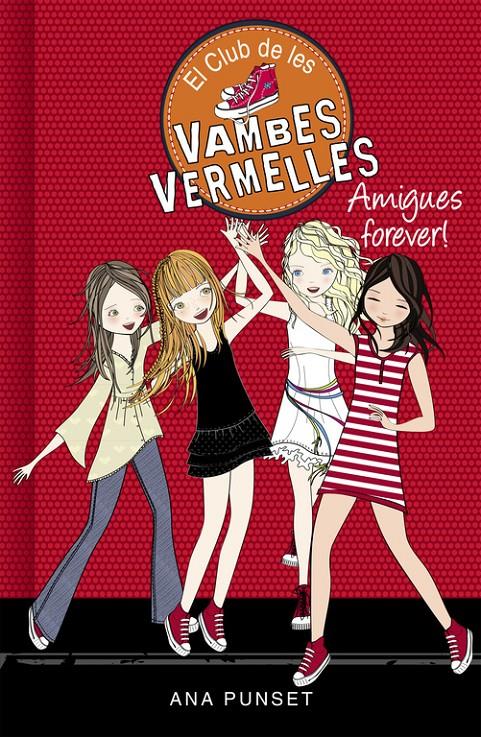 AMIGUES FOREVER! (EL CLUB DE LES VAMBES VERMELLES 2) | 9788490435342 | PUNSET,ANA