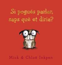 SI POGUÉS PARLAR, SAPS QUÈ ET DIRIA? | 9788448942519 | INKPEN, MICK