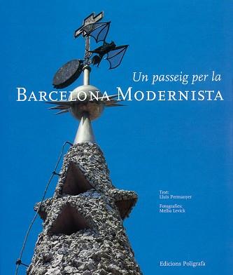 UN PASSEIG PER LA BARCELONA MODERNISTA | 9788434308770 | PERMANYER, LLUIS/ LEVICK, MELBA