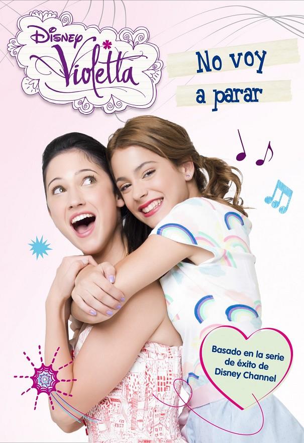 VIOLETTA. NO VOY A PARAR | 9788499514802 | DISNEY