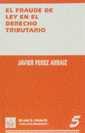 FRAUDE DE LEY EN EL DERECHO TRIBUTARIO, | 9788480023573 | JAVIER PÉREZ ARRAIZ