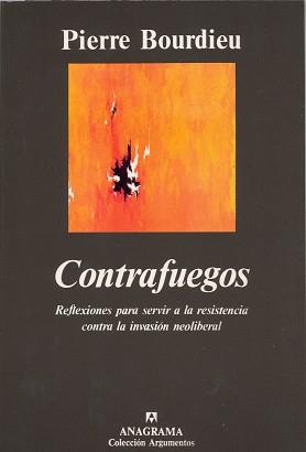 CONTRAFUEGOS. REFLEXIONES PARA SERVIR A LA RESIS- | 9788433905710 | BOURDIEU, PIERRE