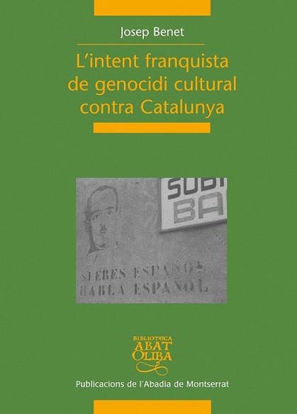 L'INTENT FRANQUISTA DE GENOCIDI CULTURAL CONTRA CATALUNYA | 9788498831269 | BENET I MORELL, JOSEP