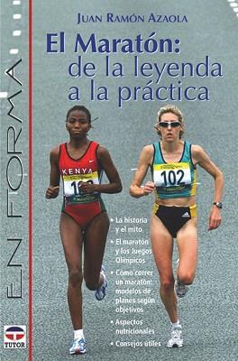 MARATON: DE LA LEYENDA A LA PRACTICA, EL | 9788479023751 | AZAOLA, JUAN RAMON