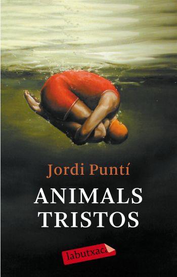 ANIMALS TRISTOS | 9788499300931 | PUNTI, JORDI