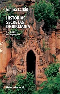 HISTORIA SECRETA DE BIRMANIA | 9788493622022 | LARKIN, EMMA