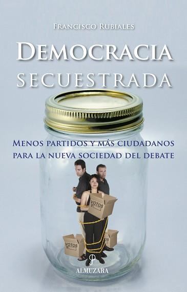 DEMOCRACIA SECUESTRADA | 9788496416338 | RUBIALES, FRANCISCO