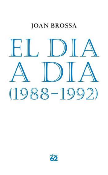 EL DIA A DIA ( 1988-1992 ) | 9788429758153 | BROSSA, JOAN