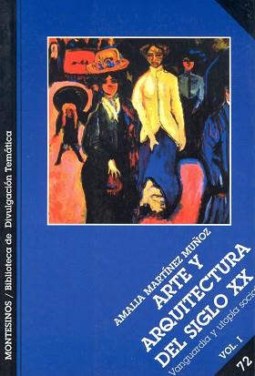 ARTE Y ARQUITECTURA DEL SIGLO XX : VANGUARDIA Y UTOPIA SOCIA | 9788495580139 | MARTINEZ MUÑOZ, AMALIA