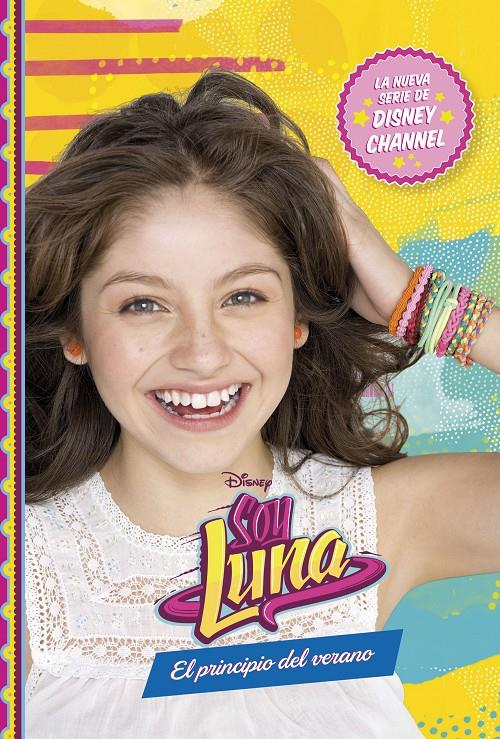 SOY LUNA. EL PRINCIPIO DEL VERANO | 9788499517742 | DISNEY