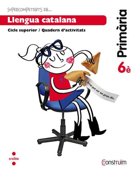 C-6EP.QUAD.LLENGUA CATALANA-CO 15 | 9788466138178 | FERNÁNDEZ UBIERGO, MONTSERRAT/GARCIA CALDÉS, NÚRIA