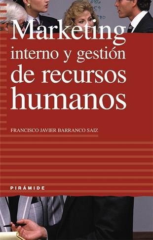 MARKETING INTERNO Y GESTION RECURSOS HUMANOS | 9788436814569 | BARRANCO SAIZ, FRANCISCO JAVIER