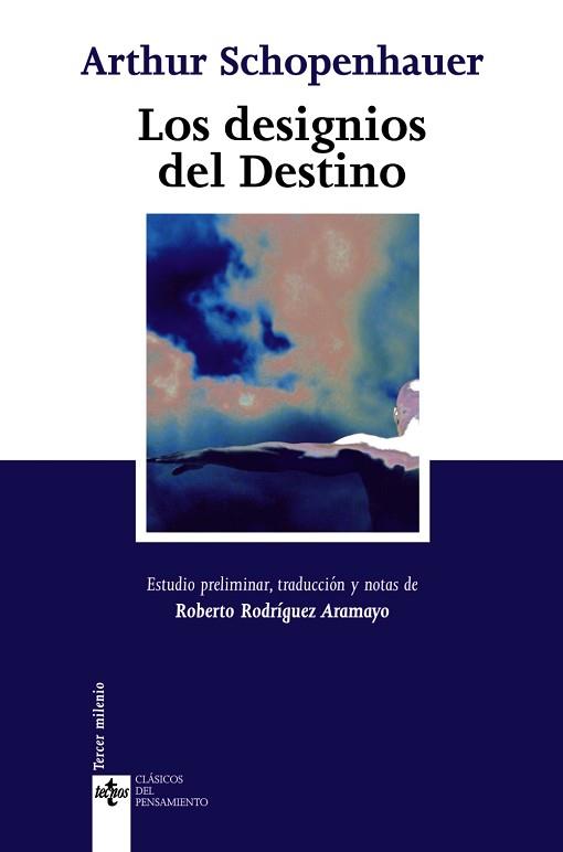 LOS DESIGNIOS DEL DESTINO : DOS OPUSCULOS DE "PARERGA Y PARA | 9788430948031 | SCHOPENHAUER, ARTHUR (1788-1860)