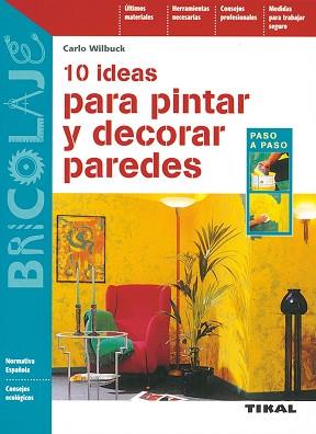 10 IDEAS PARA PINTAR Y DECORAR PAREDES | 9788430595839 | WILBUCK, CARLO