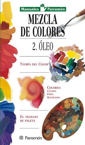 MEZCLA DE COLORES. 2- OLEO | 9788434221598 | PARRAMON, EQUIPO