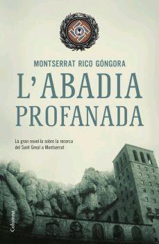 ABADIA PROFANADA, L' | 9788466407861 | RICO GÓNGORA, MONTSERRAT