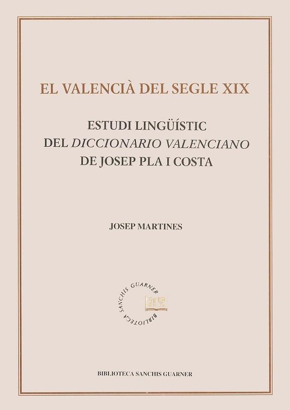 VALENCIA DEL SEGLE XIX, EL. ESTUDI LINGUISTIC DEL | 9788484152576 | MARTINES, JOSEP