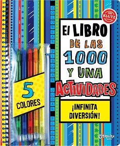 EL LIBRO DE LAS 1000 Y UNA ACTIVIDADES (INC.5 COLORES) | 9789876370752 | KLUTZ