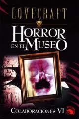 COLABORACIONES 6 : HORROR EN EL MUSEO | 9788441414570 | LOVECRAFT, HOWARD PHILLIPS