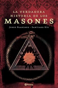 VERDADERA HISTORIA DE LOS MASONES, LA | 9788408065272 | BLASCHKE, JORGE