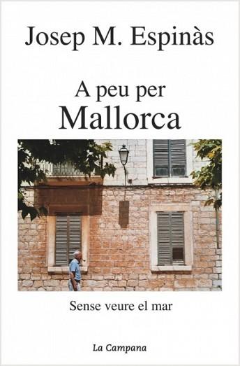 A PEU PER MALLORCA | 9788495616654 | ESPINAS, JOSEP MARIA