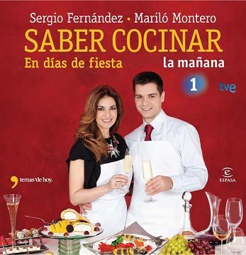 SABER COCINAR EN DÍAS DE FIESTA | 9788467037456 | FERNÁNDEZ, SERGIO/MONTERO, MARILÓ