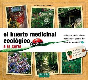 HUERTO MEDICINAL ECOLÓGICO, EL | 9788493828967 | BERTRAND, ANNIE JEANNE