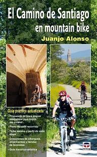 CAMINO DE SANTIAGO EN MOUNTAIN BIKE | 9788479027742 | ALONSO, JUANJO