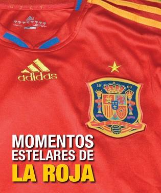 MOMENTOS ESTELARES DE LA ROJA | 9788497858120 | RIVERO HERRAIZ, ANTONIO