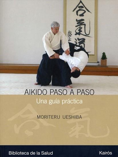 AIKIDO PASO A PASO | 9788472456990 | UESHIBA, MORITERU