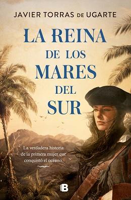 LA REINA DE LOS MARES DEL SUR | 9788466672825 | TORRAS DE UGARTE, JAVIER