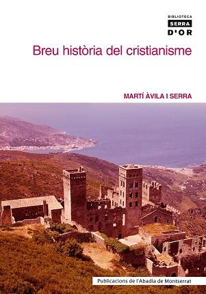 BREU HISTORIA DEL CRISTIANISME | 9788484158585 | ÀVILA I SERRA, MARTÍ