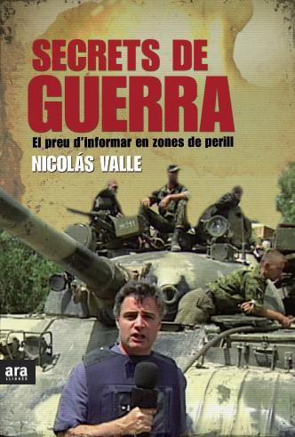 SECRETS DE GUERRA- SECRETS D'INFORMAR EN ZONES DE PERILL | 9788415224532 | VALLE, NICOLAS