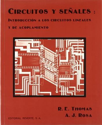 CIRCUITOS Y SEÑALES INTRODUCCION A LOS CIRCUITOS | 9788429134582 | THOMAS, R. E. / ROSA, A. J.