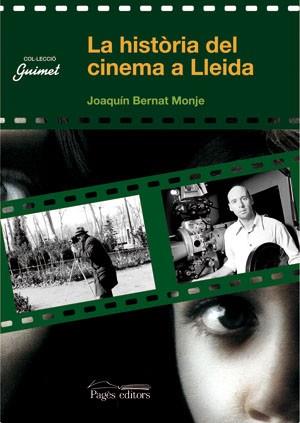 UNA HISTORIA DEL CINEMA A LLEIDA | 9788497793995 | BERNAT MONSE, JOAQUIM