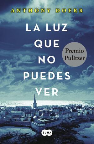 LA LUZ QUE NO PUEDES VER | 9788483659267 | ANTHONY DOERR