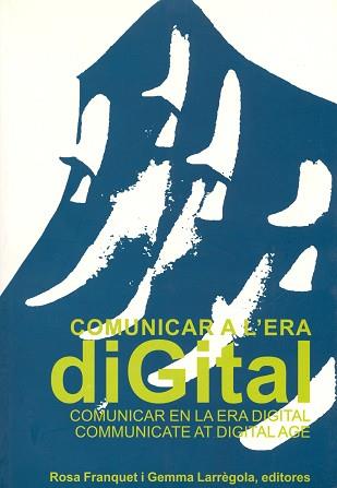 COMUNICAR A L'ERA DIGITAL | 9788472834804 | FRANQUET, ROSA/ LARREGOLA, GEMMA