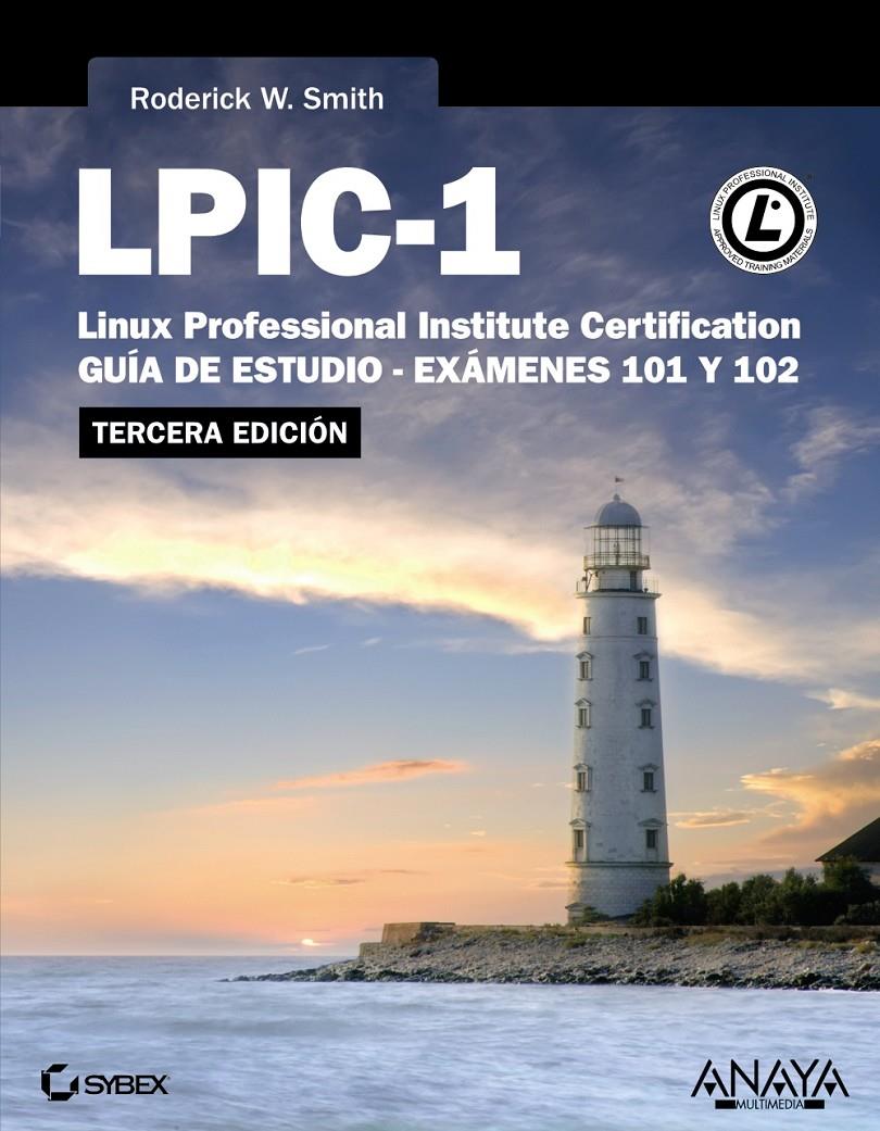 LPIC-1. LINUX PROFESSIONAL INSTITUTE CERTIFICATION. TERCERA EDICIÓN | 9788441533752 | SMITH, RODERICK W.