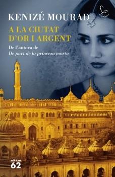 A LA CIUTAT D´OR I ARGENT | 9788429767353 | MOURAD, KENIZE