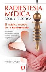 RADIESTESIA MÉDICA FÁCIL Y PRÁCTICA | 9788496112049 | ARBÓ, SEBASTIÀ D'