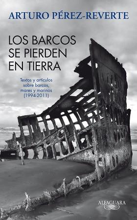 BARCOS SE PIERDEN EN TIERRA, LOS | 9788420475059 | PEREZ REVERTE, ARTURO