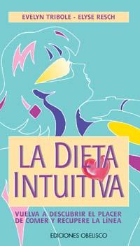 DIETA INTUITIVA, LA | 9788477205340 | TRIBOLE, EVELYN/ RESCH, ELYSE