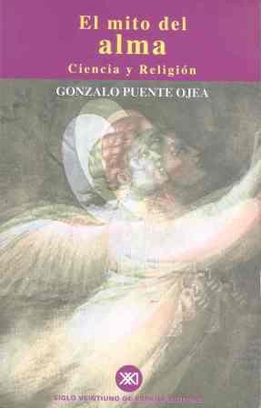 MITO DEL ALMA, EL. CIENCIA Y RELIGION | 9788432310386 | PUENTE OJEA, GONZALO