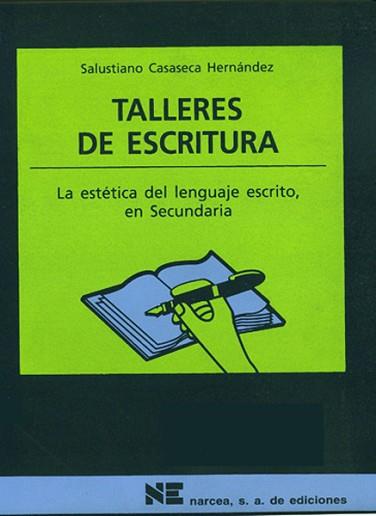 TALLERES DE ESCRITURA. LA ESTETICA DEL LENGUAJE | 9788427713499 | CASASECA HERNANDEZ, SALUSTIANO