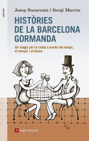 HISTÒRIES DE LA BARCELONA GORMANDA | 9788416139156 | SUCARRATS, JOSEP/MARTÍN, SERGI/GRAUS, LLUÍS