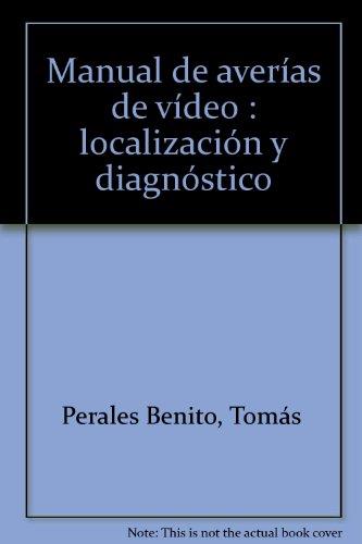 MANUAL DE AVERIAS DE VIDEO LOCALIZACION Y DIAGNOS | 9788428316491 | PERALES BENITO, TOMAS