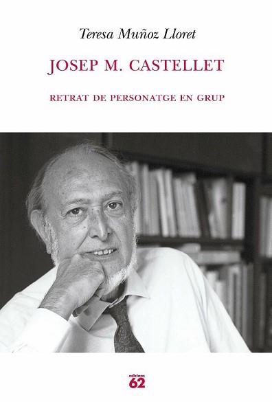 JOSEP MARIA CASTELLET RETRAT DE PERSONATGE EN GRUP | 9788429759167 | MUÑOZ LLOBET, TERESA