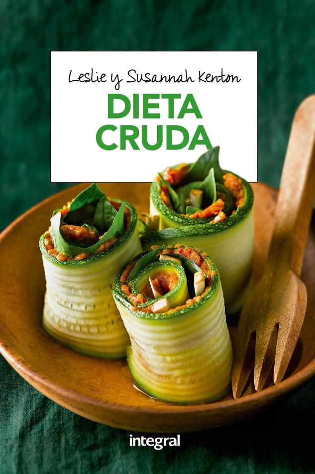 DIETA CRUDA | 9788491180791 | KENTON , LESLIE